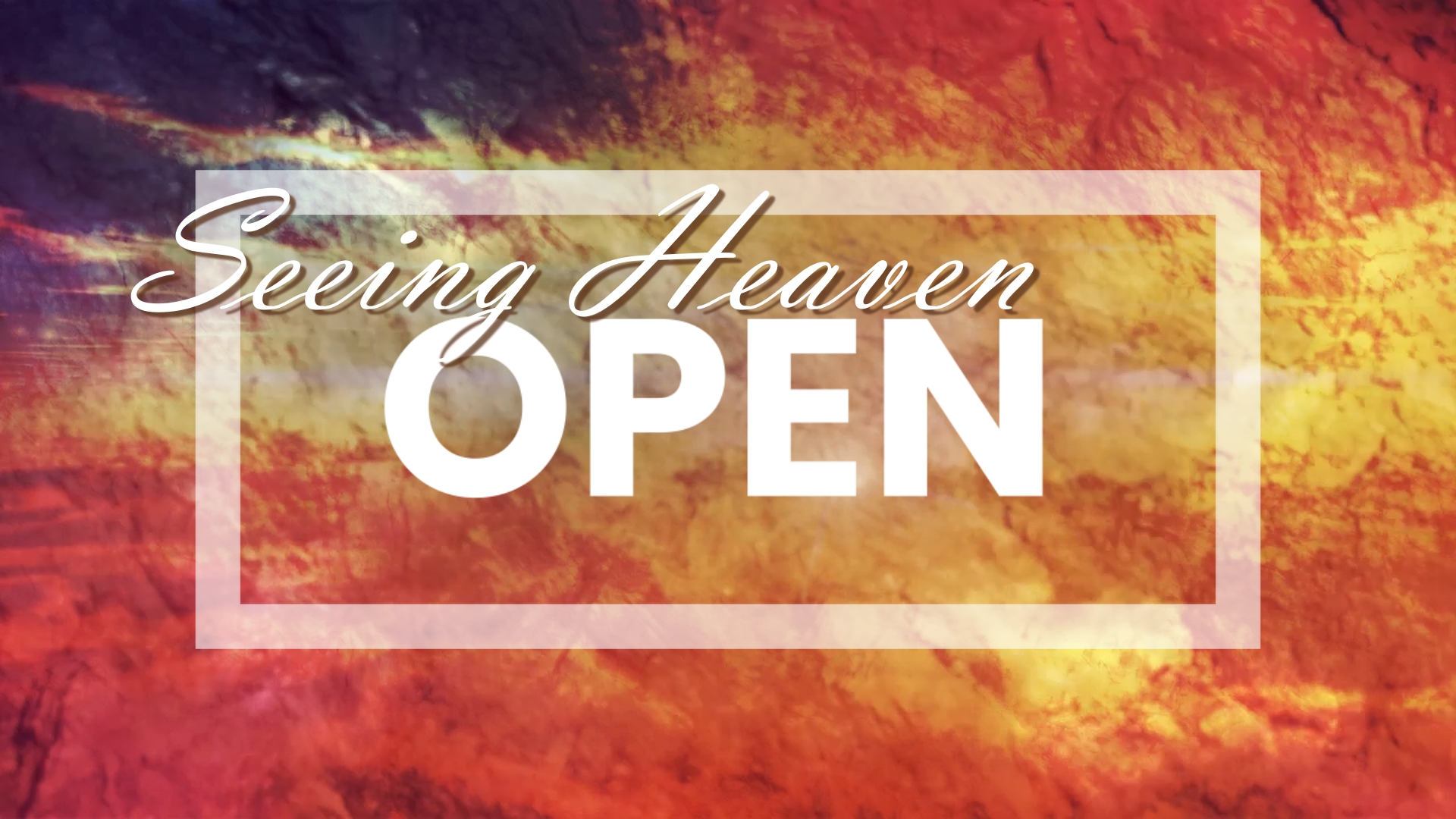 Seeing Heaven Open